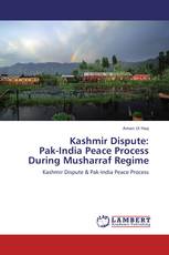 Kashmir Dispute:  Pak-India Peace Process  During Musharraf Regime