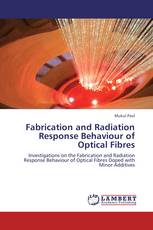 Fabrication and Radiation Response Behaviour of Optical Fibres