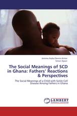 The Social Meanings of SCD in Ghana: Fathers’ Reactions & Perspectives