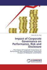 Impact of Corporate Governance on Performance, Risk and Disclosure