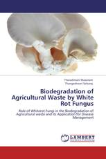 Biodegradation of Agricultural Waste by White Rot Fungus