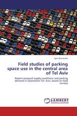 Field studies of parking space use  in the  central area of Tel Aviv