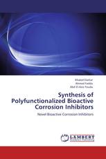 Synthesis of  Polyfunctionalized Bioactive Corrosion Inhibitors