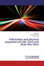 Fabrication and physical properties of CdS, ZnTe and ZnSe thin films