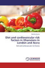 Diet and cardiovascular risk factors in Ghanaians in London and Accra