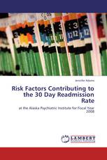 Risk Factors Contributing to the 30 Day Readmission Rate