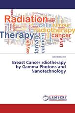 Breast Cancer rdiotherapy by Gamma Photons and Nanotechnology