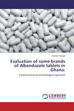 Evaluation of some brands of Albendazole tablets in Ghana: