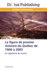 La figure de premier ministre du Québec de 1960 à 2003