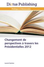 Changement de perspectives à travers les Présidentielles 2012