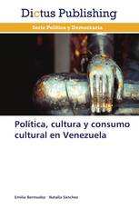 Política, cultura y consumo cultural en Venezuela
