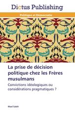 La prise de décision politique chez les Frères musulmans