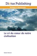 Le cri du coeur de notre civilisation
