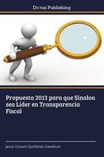 Propuesta 2013 para que Sinaloa sea Líder en Transparencia Fiscal