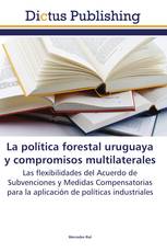 La política forestal uruguaya y compromisos multilaterales