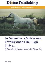 La Democracia Bolivariana Revolucionaria De Hugo Chávez