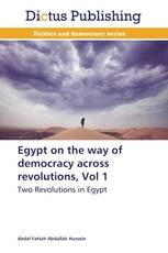 Egypt on the way of democracy across revolutions, Vol 1