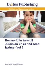 The world in turmoil Ukrainian Crisis and Arab Spring - Vol 2