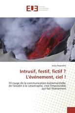 Intrusif, festif, fictif ? L'événement, ciel !