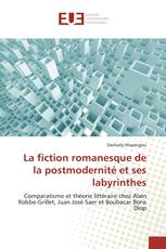 La fiction romanesque de la postmodernité et ses labyrinthes