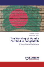 The Working of Upazila Parishad in Bangladesh