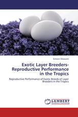 Exotic Layer Breeders- Reproductive Performance in the Tropics