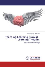 Teaching Learning Process - Learning Theories