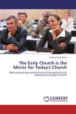 The Early Church is the Mirror for Today's Church