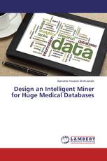 Design an Intelligent Miner for Huge Medical Databases