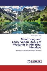 Monitoring and Conservation Status of Wetlands in Himachal Himalaya