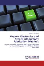 Organic Electronics and Stencil Lithography Fabrication Methods