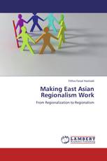 Making East Asian Regionalism Work