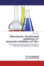 Microwave- Accelerated Synthesis of   Isoxazole Inhibitors of SXc-