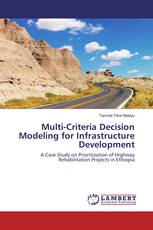 Multi-Criteria Decision Modeling for Infrastructure Development