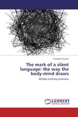 The mark of a silent language: the way the body-mind draws