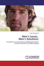 Men’s Issues, Men’s Solutions: