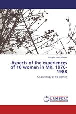 Aspects of the experiences of 10 women in MK, 1976-1988