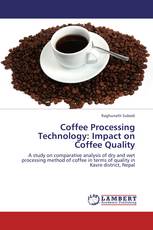 Coffee Processing Technology: Impact on Coffee Quality