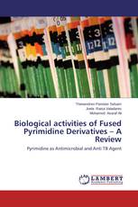 Biological activities of Fused Pyrimidine Derivatives – A Review
