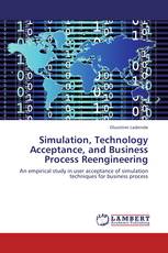 Simulation, Technology Acceptance, and Business Process Reengineering