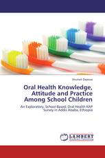 Oral Health Knowledge, Attitude and Practice Among School Children
