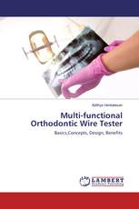 Multi-functional Orthodontic Wire Tester