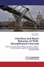 Interface and Beam Behavior of PCM-Strengthened Concrete