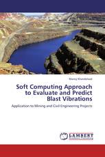 Soft Computing Approach to Evaluate and Predict Blast Vibrations