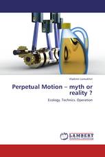 Perpetual  Motion – myth or reality ?