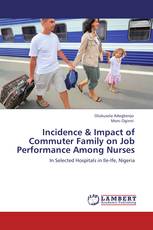 Incidence & Impact of Commuter Family on Job Performance Among Nurses