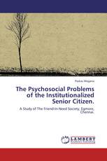 The Psychosocial Problems of the Institutionalized Senior Citizen.