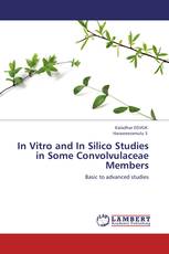 In Vitro and In Silico Studies in Some Convolvulaceae Members