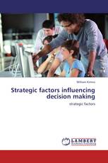 Strategic factors influencing decision making