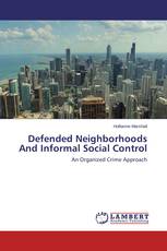 Defended Neighborhoods And Informal Social Control